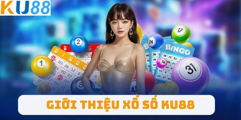 Giới thiệu xổ số KU88