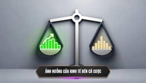 Ảnh hưởng của kinh tế đến cá cược